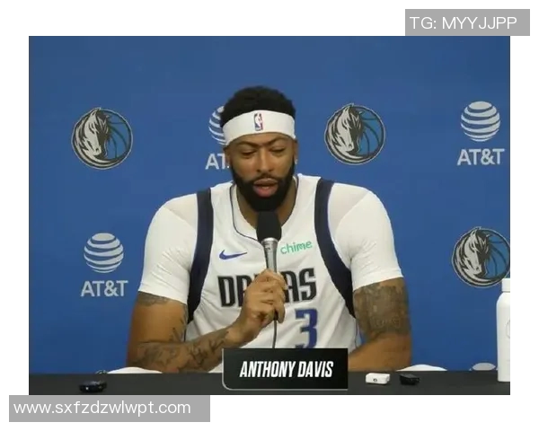 安东尼·戴维斯接近复出，达拉斯独行侠前场深度有望提升